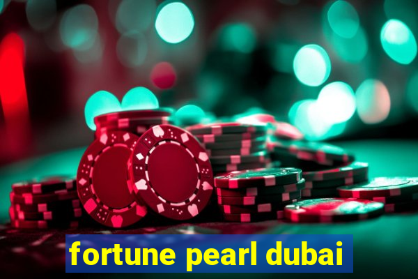 fortune pearl dubai