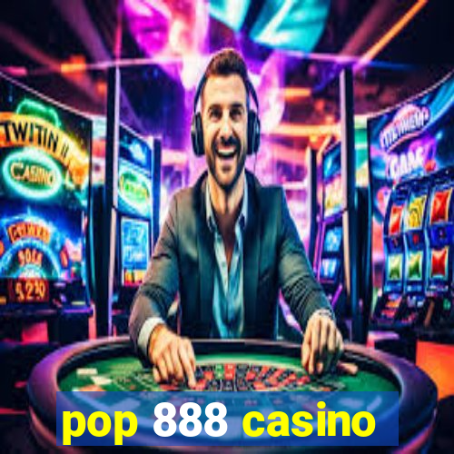 pop 888 casino