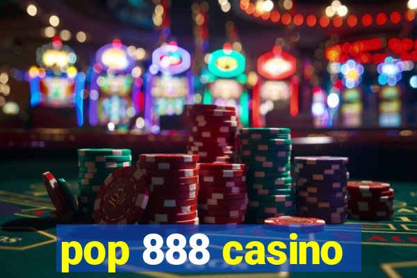 pop 888 casino