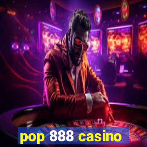 pop 888 casino