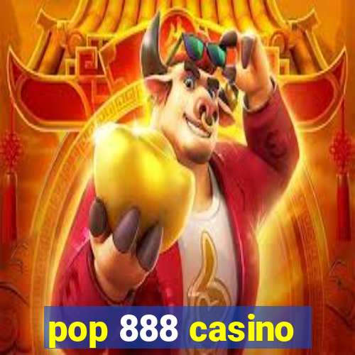 pop 888 casino