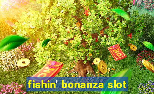 fishin' bonanza slot