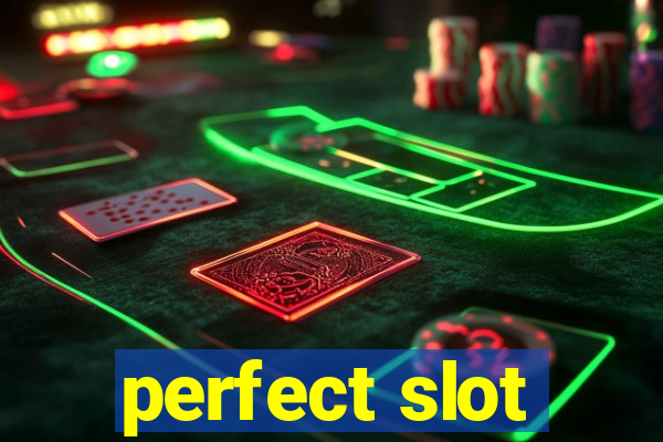 perfect slot