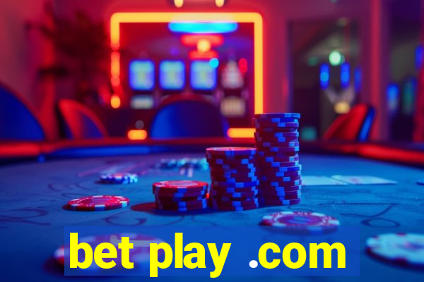 bet play .com