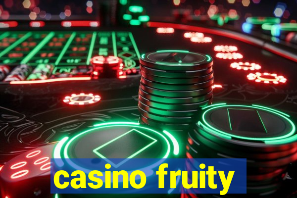 casino fruity