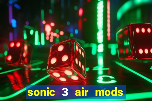 sonic 3 air mods extra slot shadow