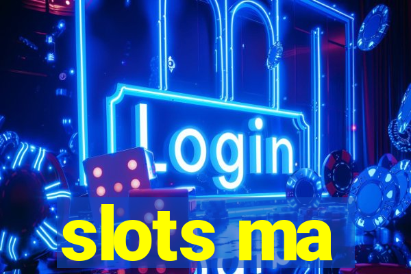 slots ma