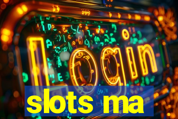 slots ma