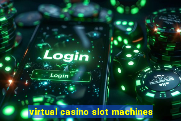 virtual casino slot machines