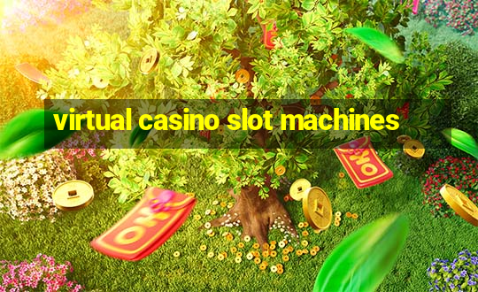 virtual casino slot machines