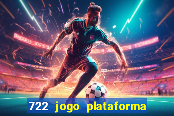 722 jogo plataforma é confiável