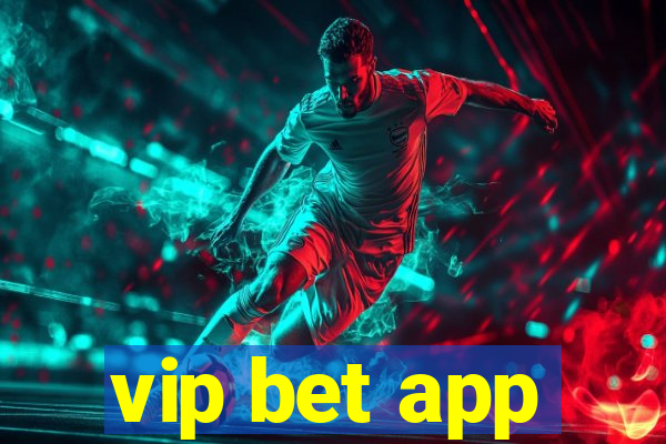 vip bet app