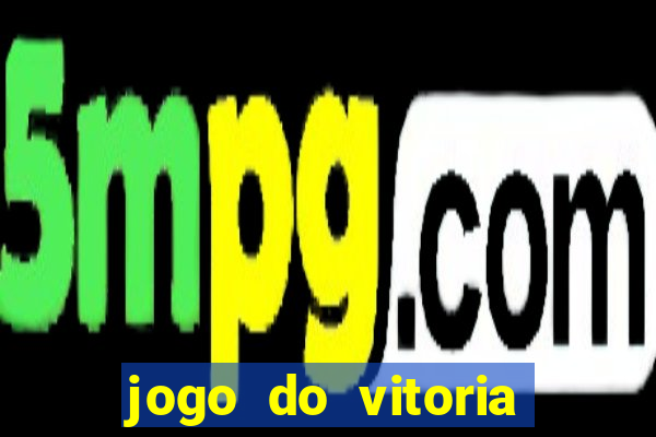 jogo do vitoria onde assistir