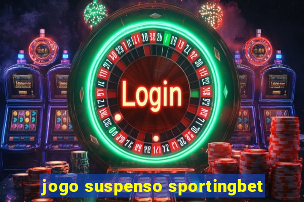 jogo suspenso sportingbet