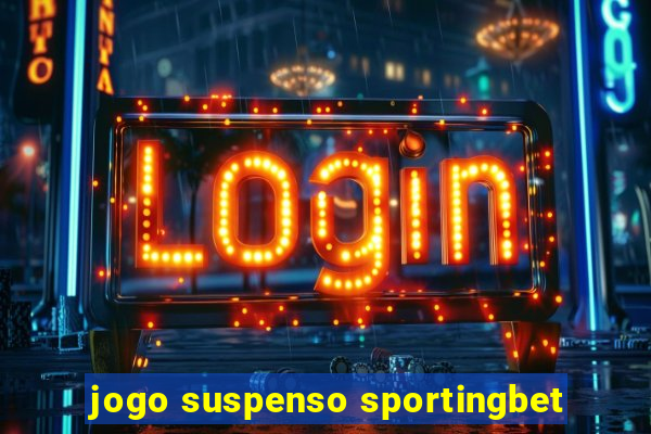 jogo suspenso sportingbet