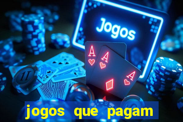 jogos que pagam para gente jogar