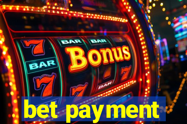 bet payment