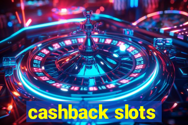 cashback slots