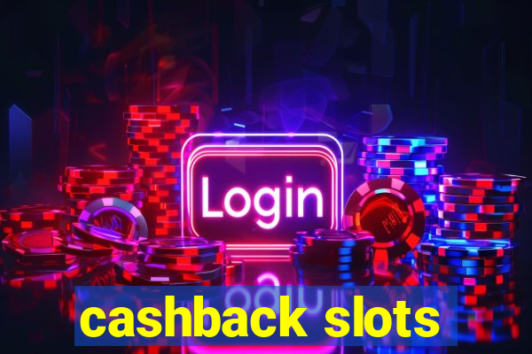 cashback slots