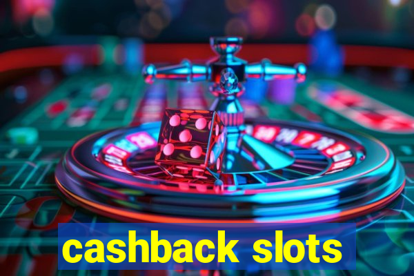 cashback slots