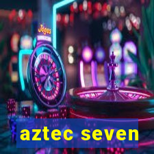 aztec seven