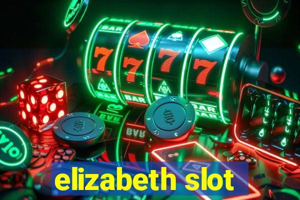 elizabeth slot