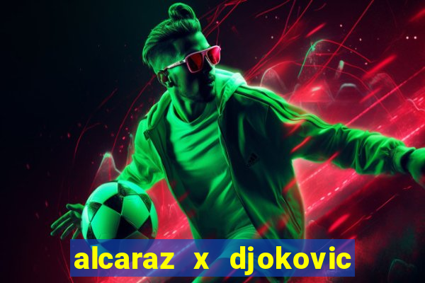 alcaraz x djokovic ao vivo