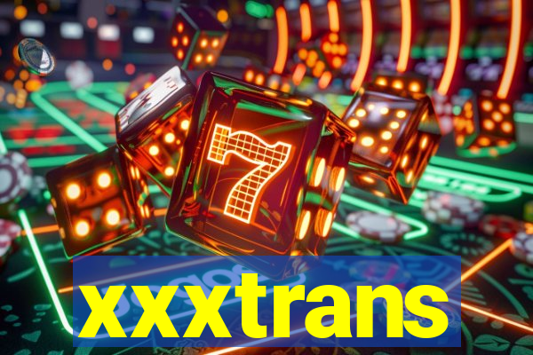 xxxtrans