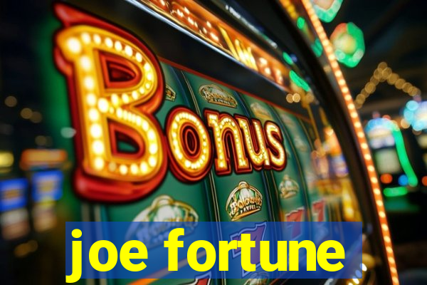 joe fortune