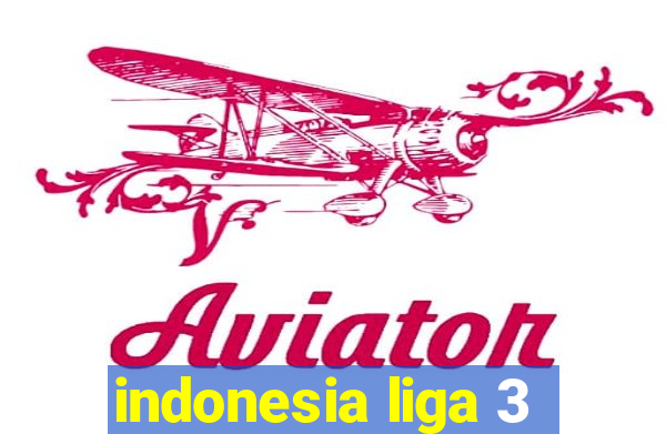 indonesia liga 3