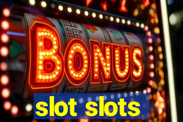 slot slots