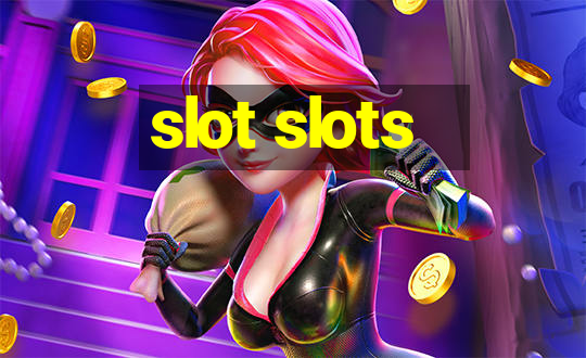 slot slots