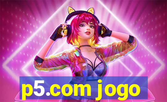 p5.com jogo