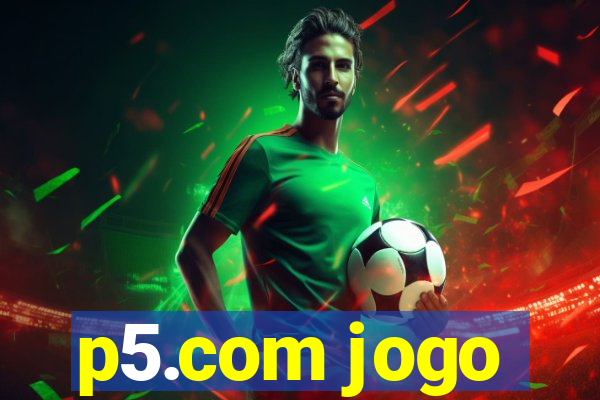 p5.com jogo