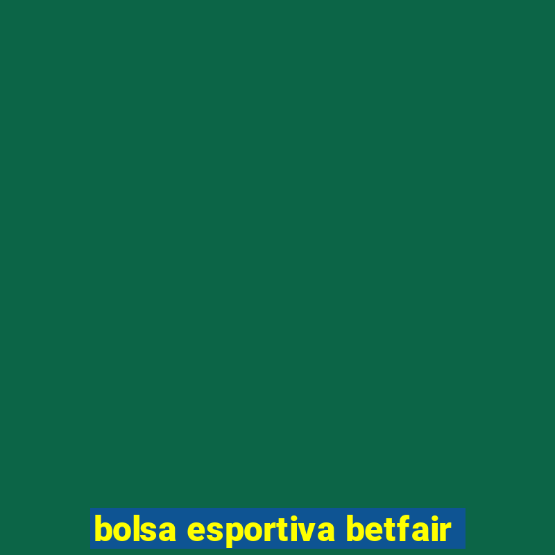 bolsa esportiva betfair