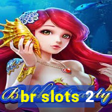 br slots 2