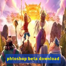 phtoshop beta download