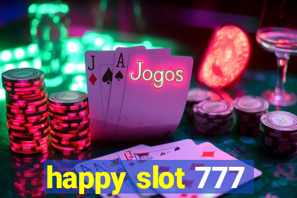 happy slot 777