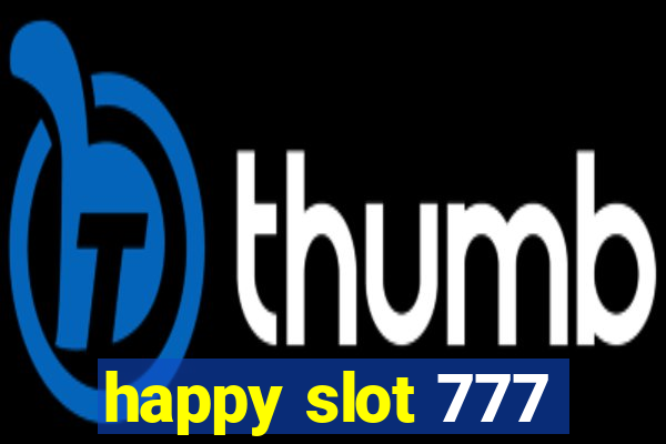 happy slot 777