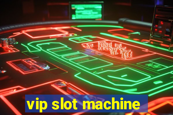 vip slot machine