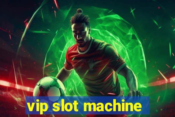 vip slot machine