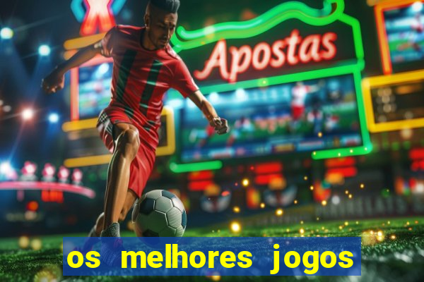 os melhores jogos do tigrinho