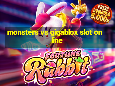 monsters vs gigablox slot online