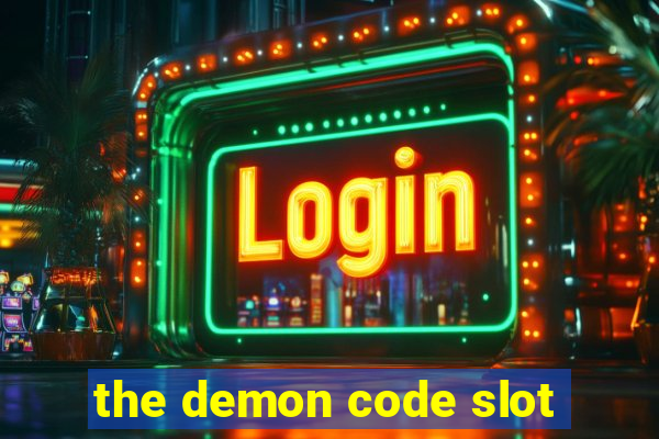 the demon code slot