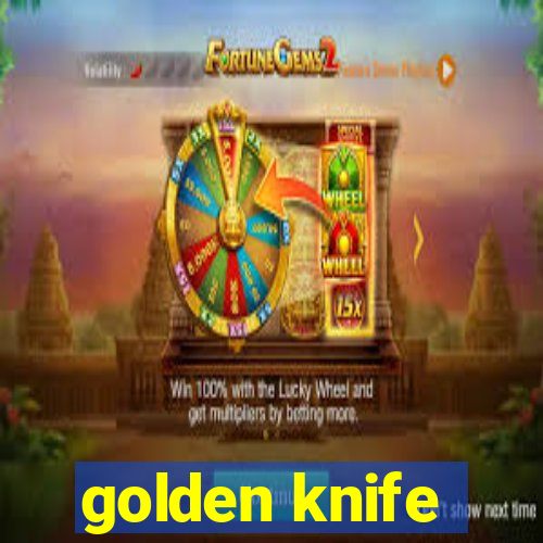 golden knife