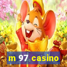 m 97 casino