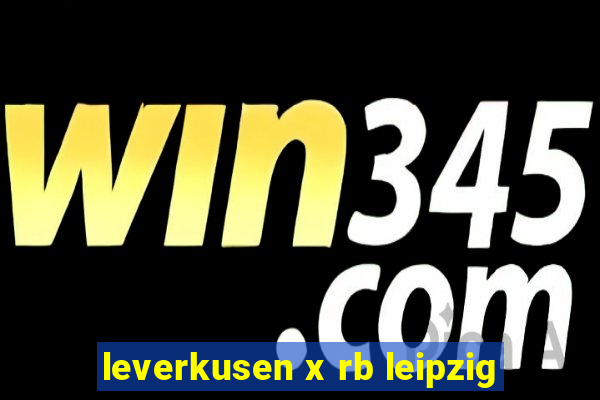 leverkusen x rb leipzig