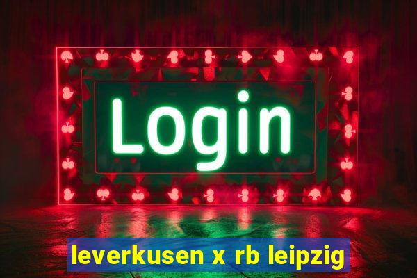 leverkusen x rb leipzig