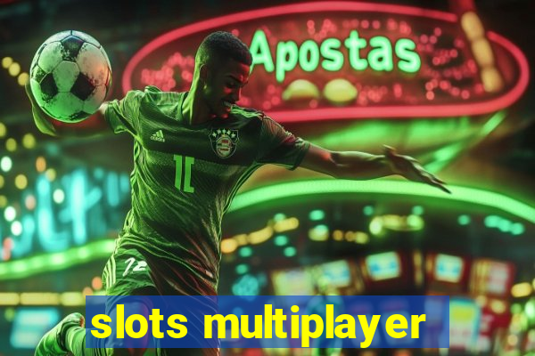 slots multiplayer