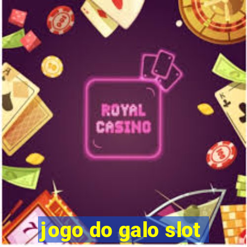 jogo do galo slot